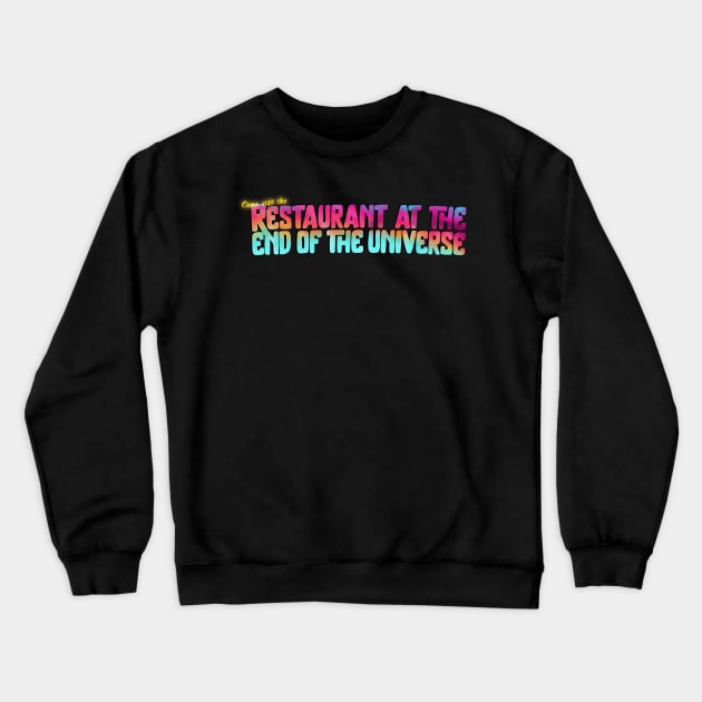 Restaurant at the End of the Universe Crewneck Sweatshirt by BergenPlace